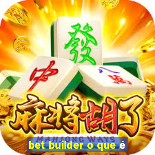 bet builder o que é