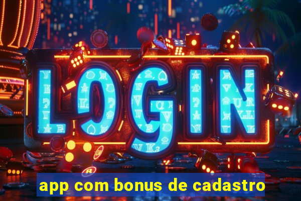 app com bonus de cadastro