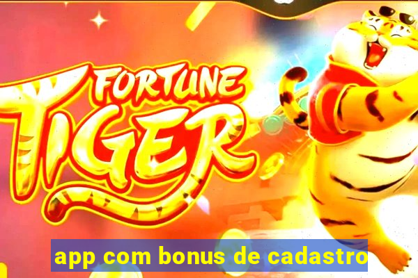 app com bonus de cadastro