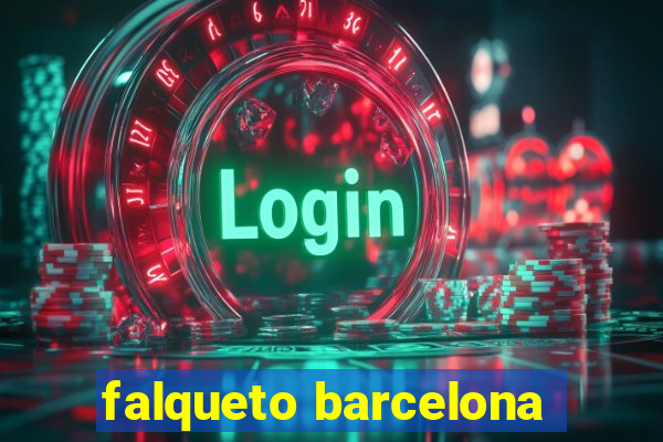 falqueto barcelona