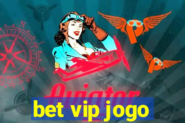 bet vip jogo