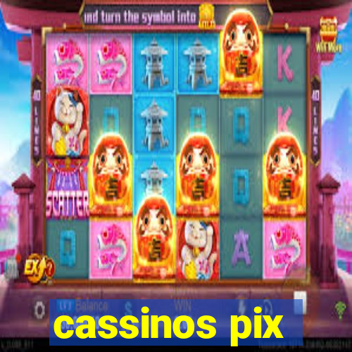 cassinos pix