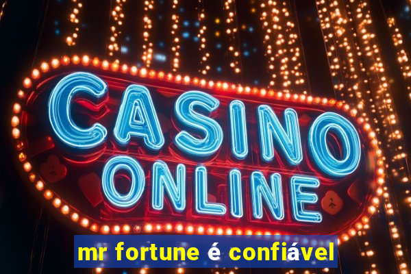 mr fortune é confiável