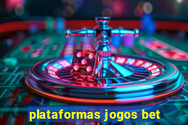 plataformas jogos bet