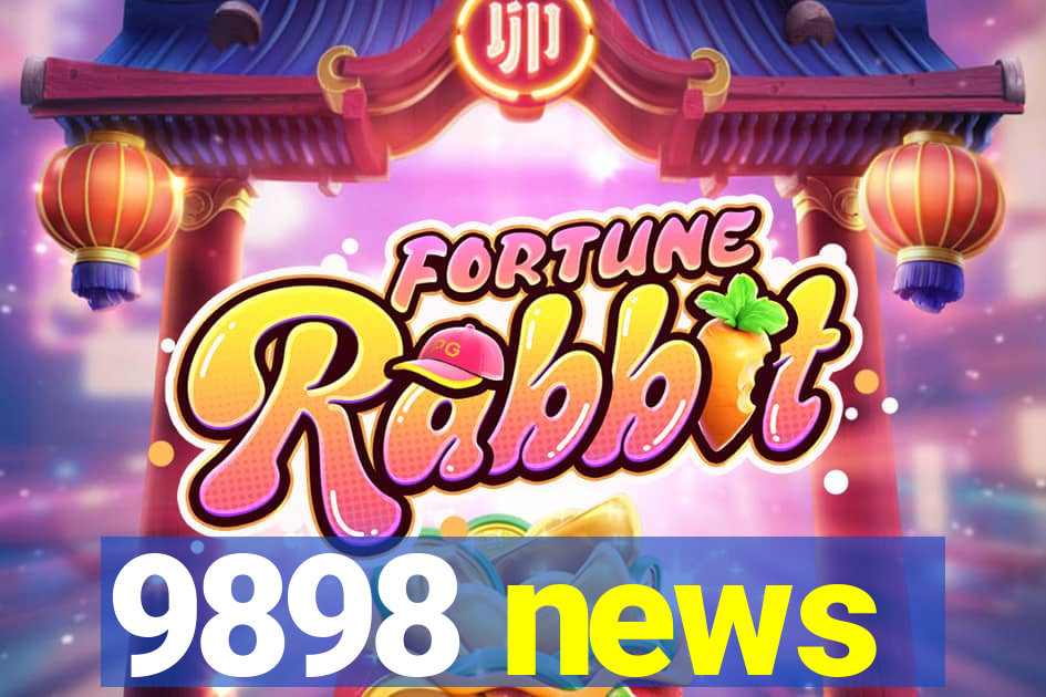 9898 news