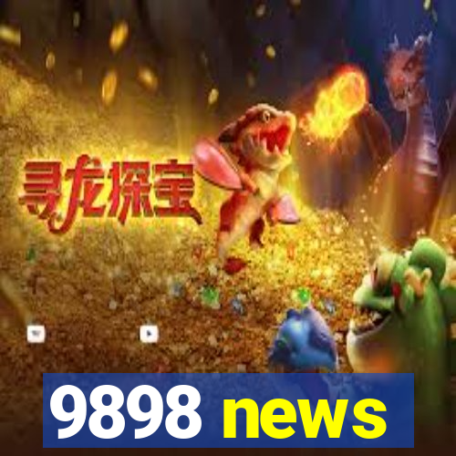 9898 news