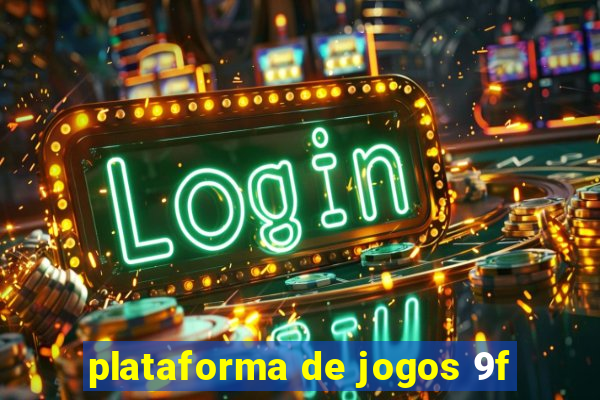 plataforma de jogos 9f