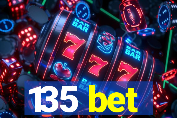 135 bet