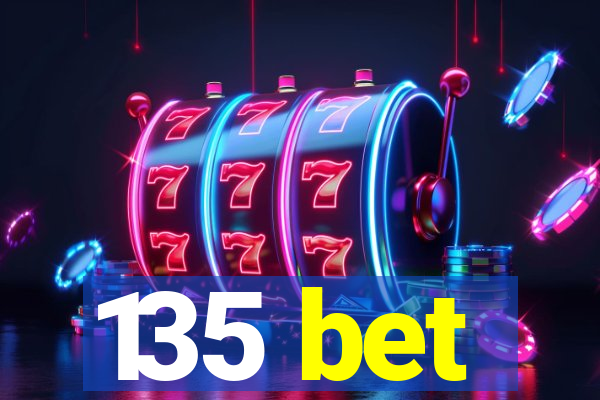 135 bet