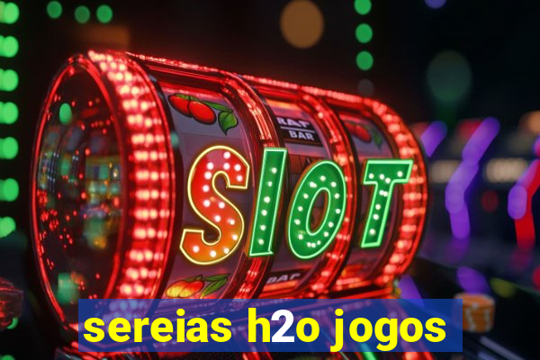 sereias h2o jogos