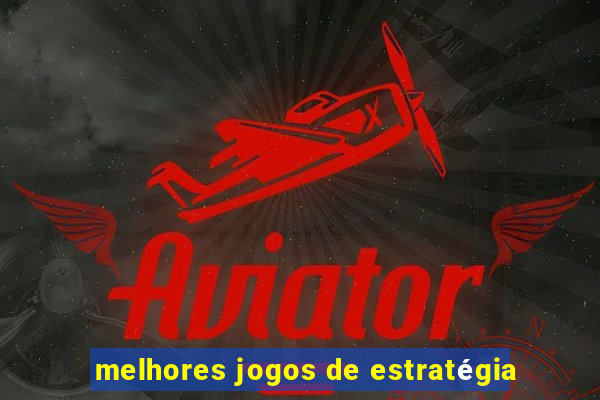 melhores jogos de estratégia