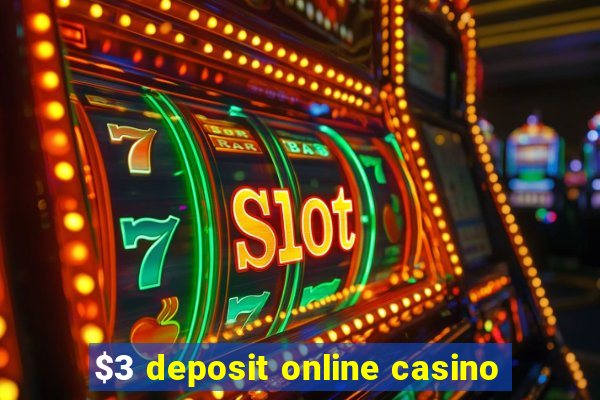 $3 deposit online casino