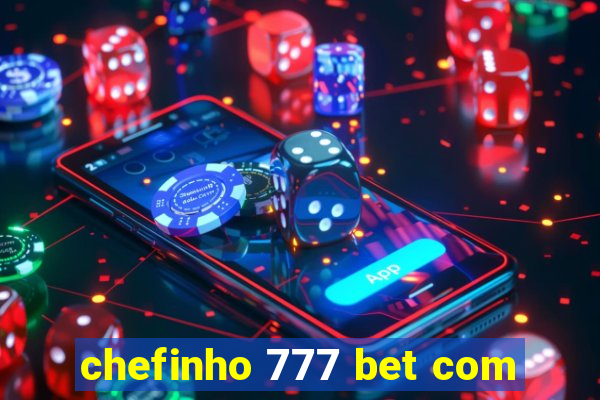 chefinho 777 bet com