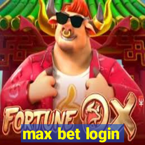 max bet login