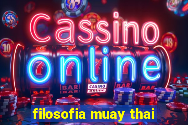 filosofia muay thai