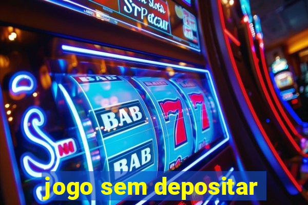 jogo sem depositar