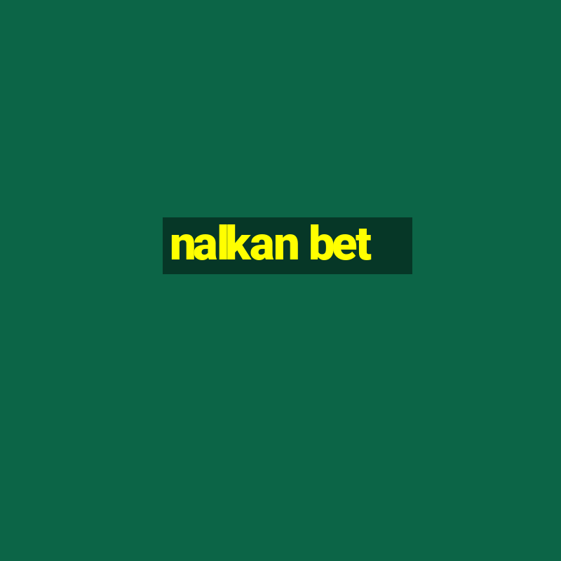 nalkan bet