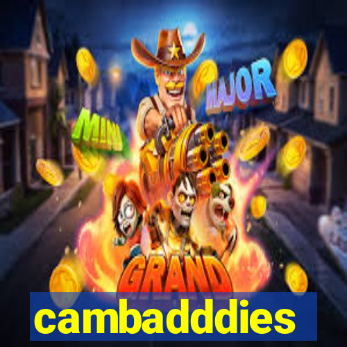 cambadddies