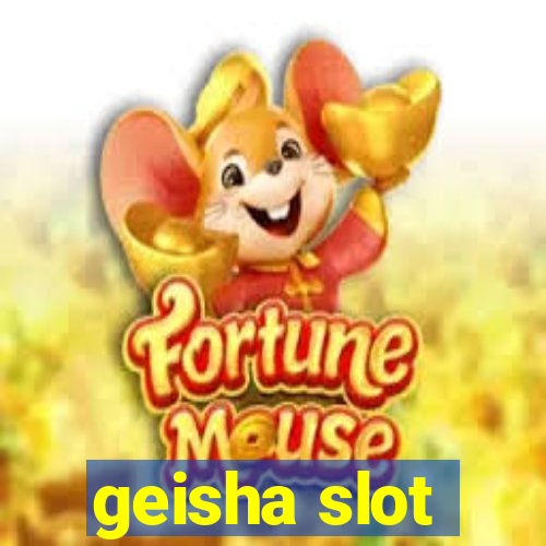 geisha slot