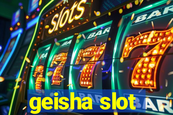 geisha slot