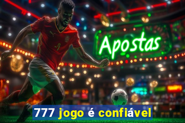 777 jogo é confiável