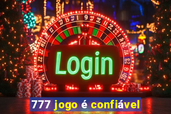 777 jogo é confiável