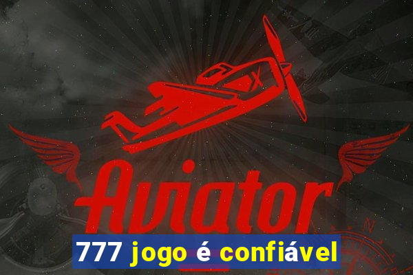 777 jogo é confiável