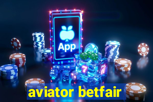 aviator betfair