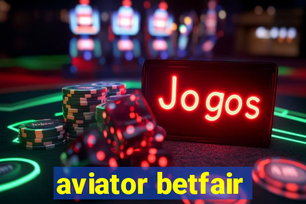 aviator betfair