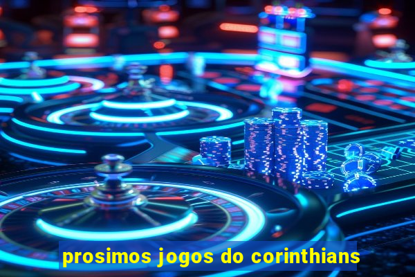 prosimos jogos do corinthians