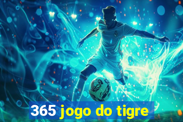 365 jogo do tigre