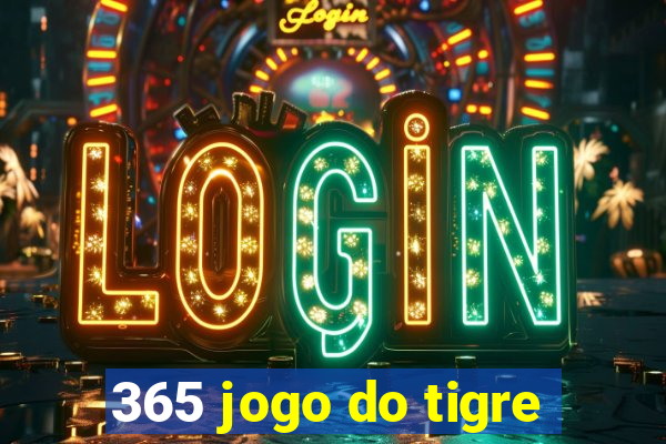 365 jogo do tigre