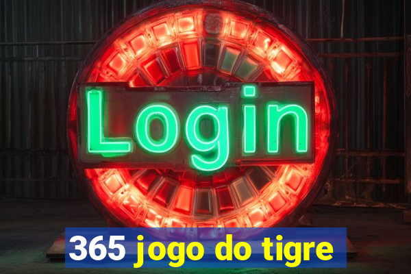 365 jogo do tigre