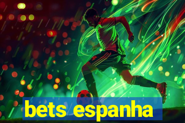 bets espanha