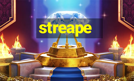 streape