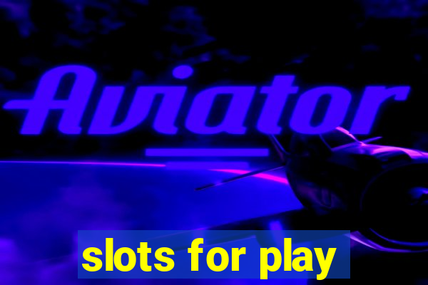 slots for play