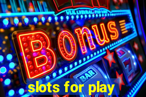 slots for play