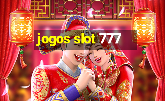 jogos slot 777