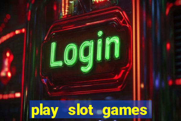 play slot games for free no download