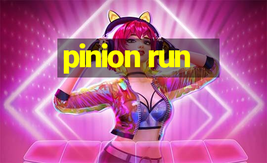 pinion run