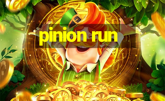 pinion run