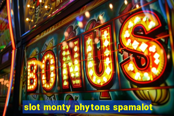 slot monty phytons spamalot