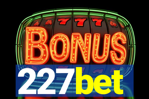 227bet