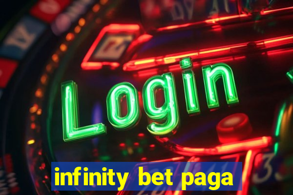 infinity bet paga