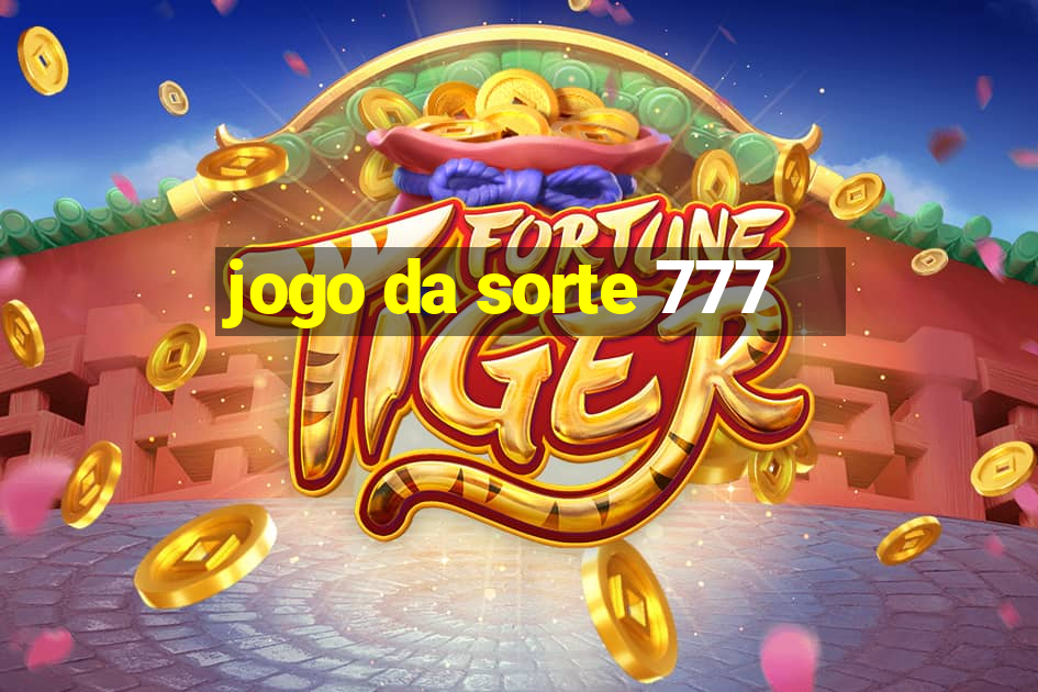 jogo da sorte 777