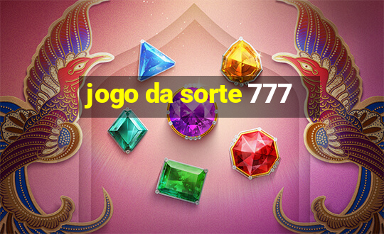 jogo da sorte 777