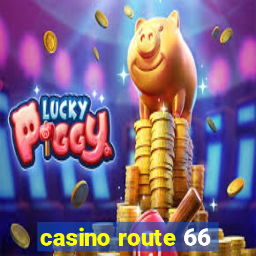 casino route 66