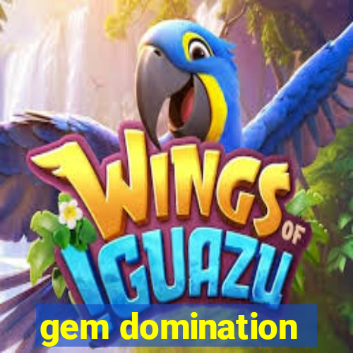 gem domination