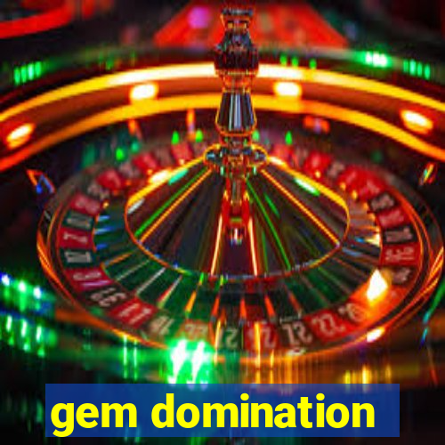 gem domination