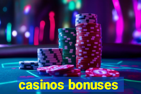 casinos bonuses